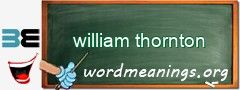 WordMeaning blackboard for william thornton